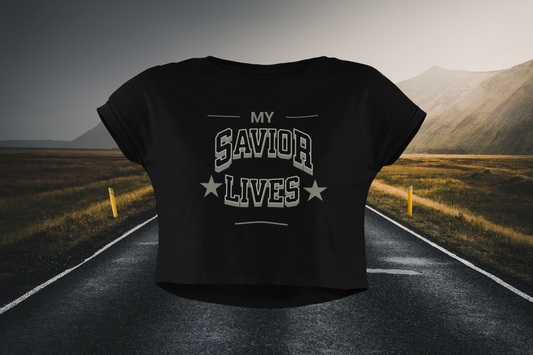 My Savior Lives Christian Crop Top