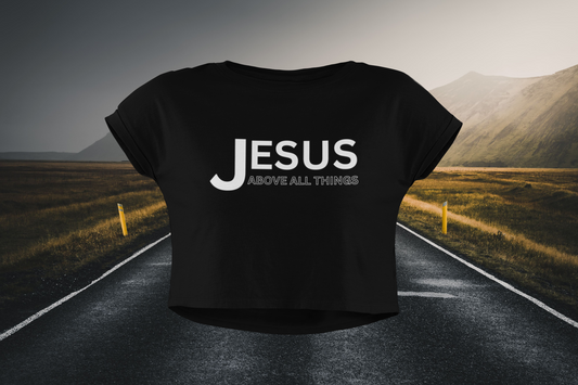 Jesus Above All Things Christian Crop Top