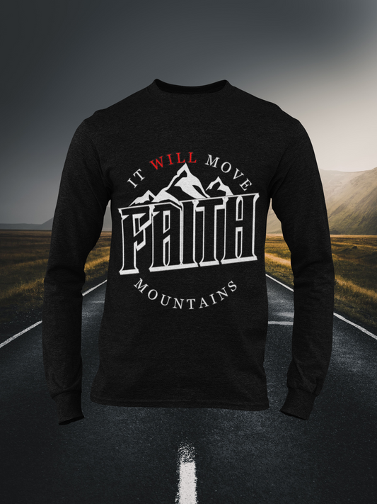 Faith Will Move Mountains Christian Long Sleeve Tee