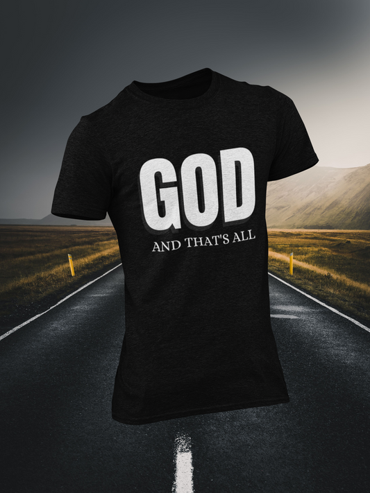 God And Thats All Christian T-shirt