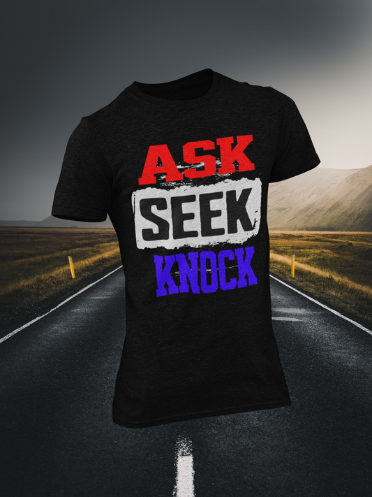 Ask, Seek, Knock Christian T-shirt