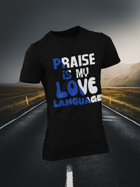 Praise Is My Love Language Christian T-shirt