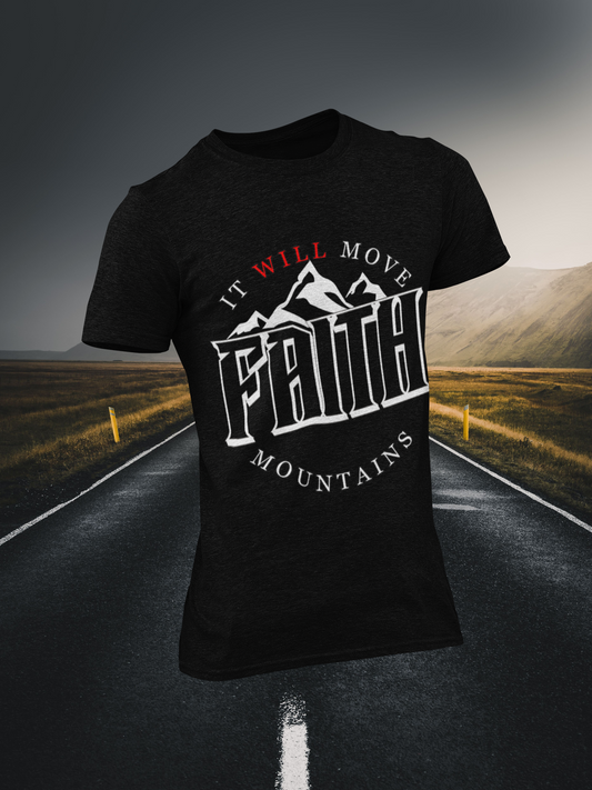 Faith Will Move Mountains Christian T-shirt