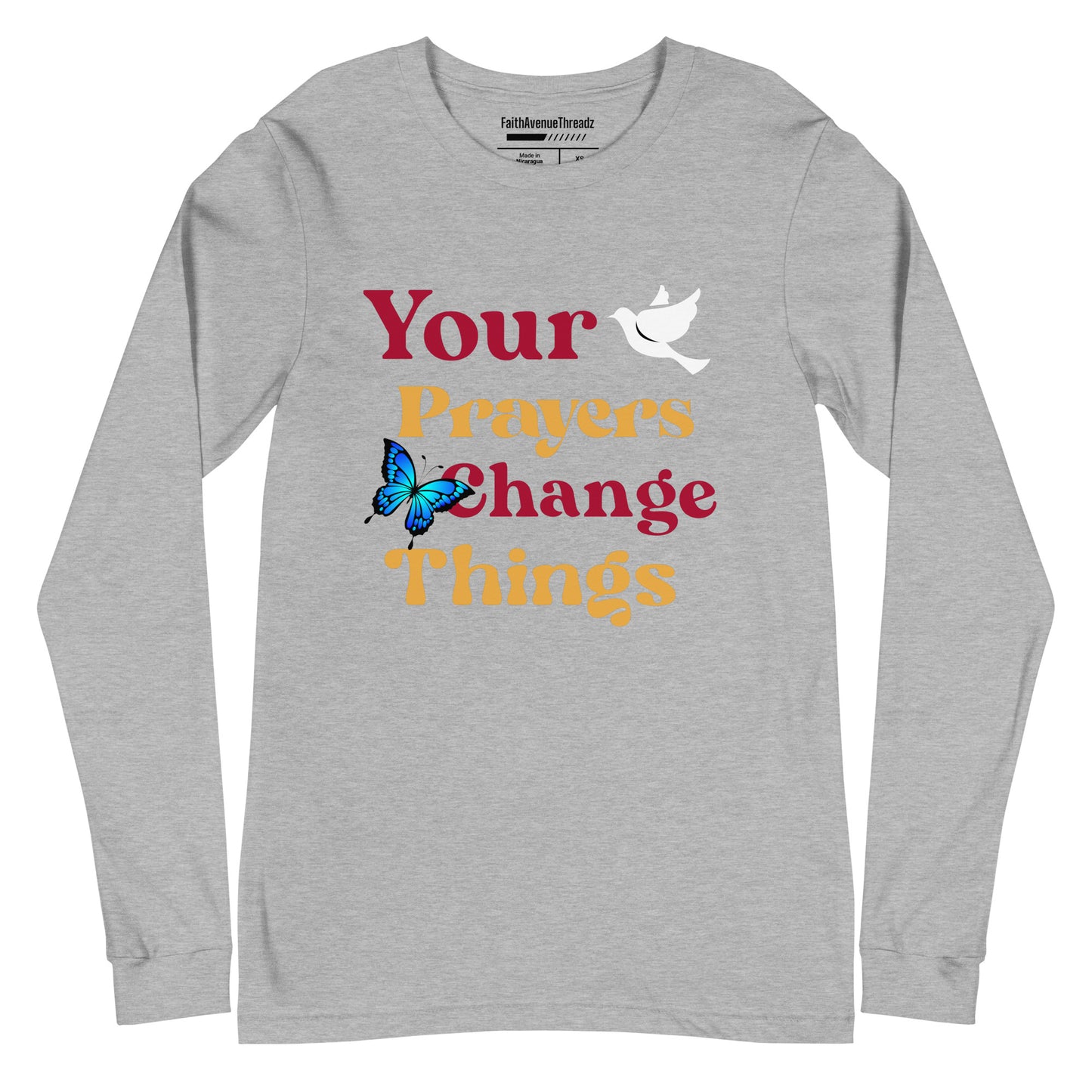 Your Prayers Change Things Christian Long Sleeve Tee