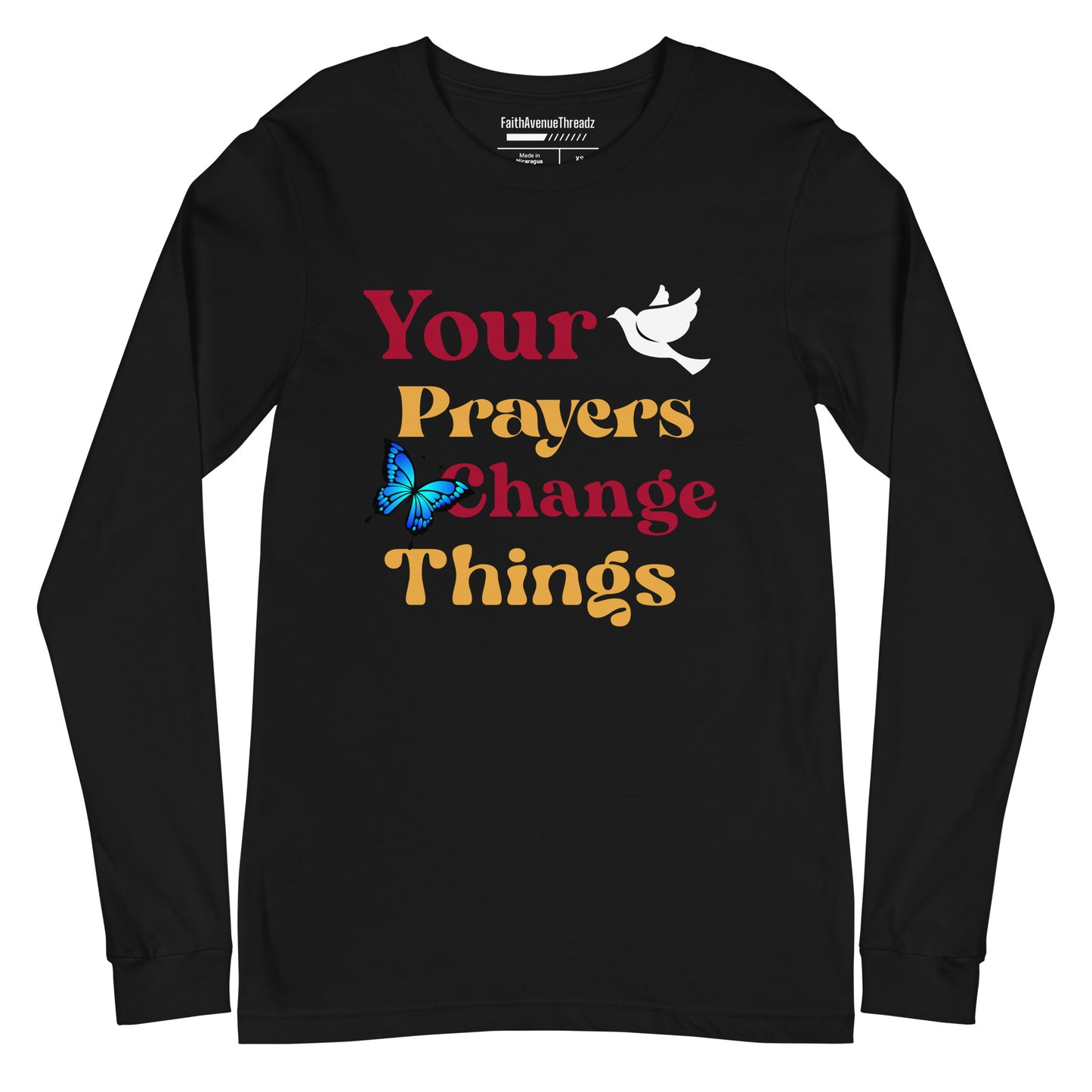 Your Prayers Change Things Christian Long Sleeve Tee