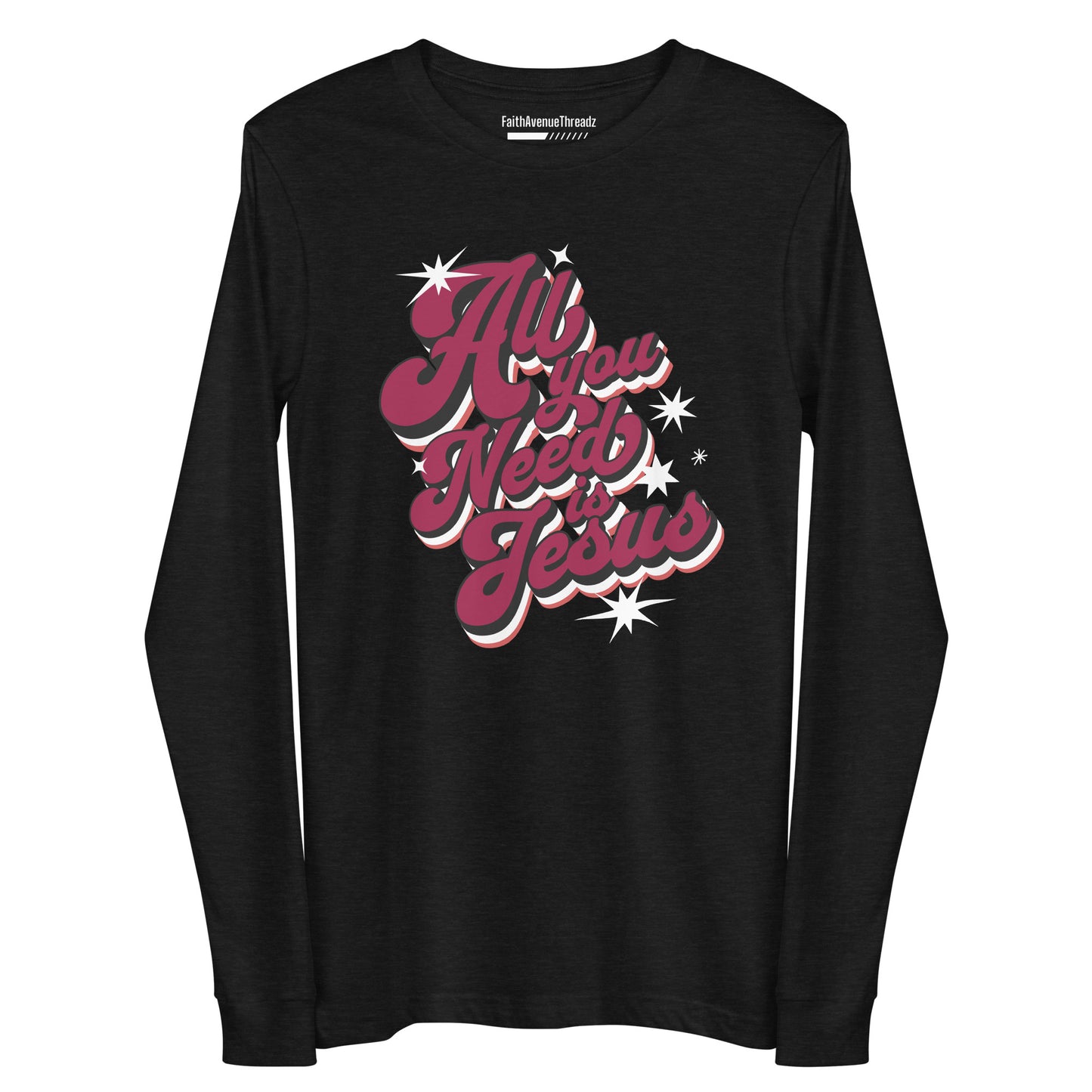 All You Need Is Jesus Christian Long Sleeve Tee