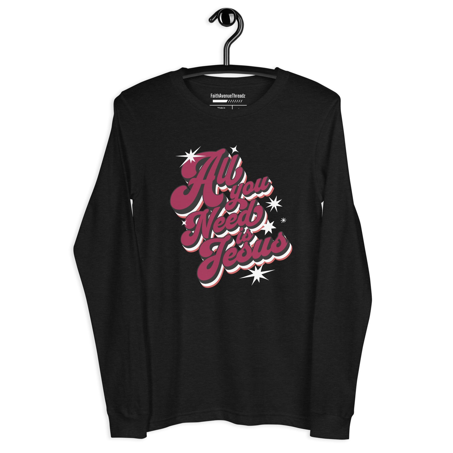 All You Need Is Jesus Christian Long Sleeve Tee