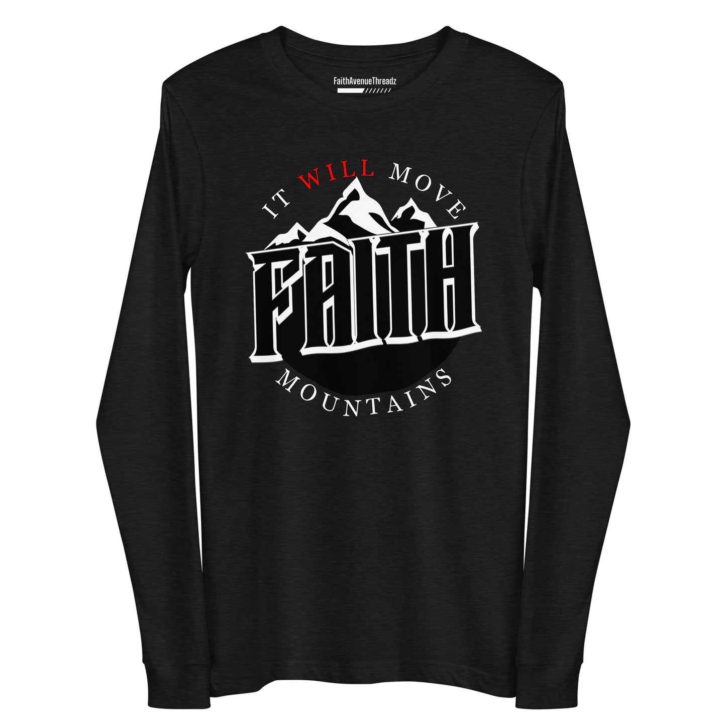 Faith Will Move Mountains Christian Long Sleeve Tee