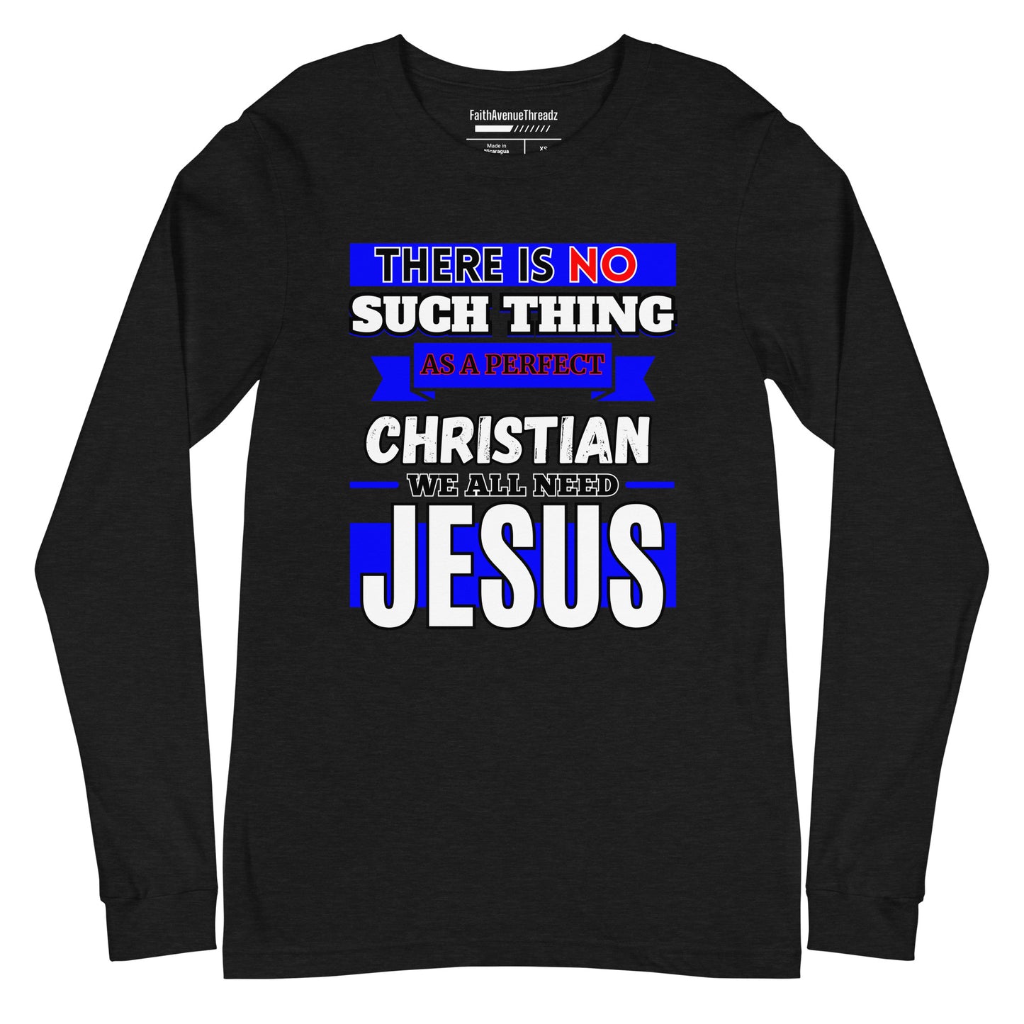 There Is No Such Thing As A Perfect Christian - Christian Long Sleeve Tee