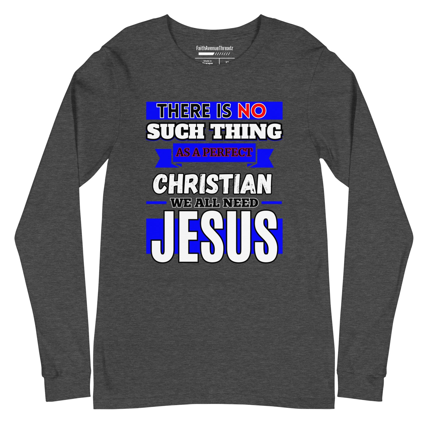 There Is No Such Thing As A Perfect Christian - Christian Long Sleeve Tee