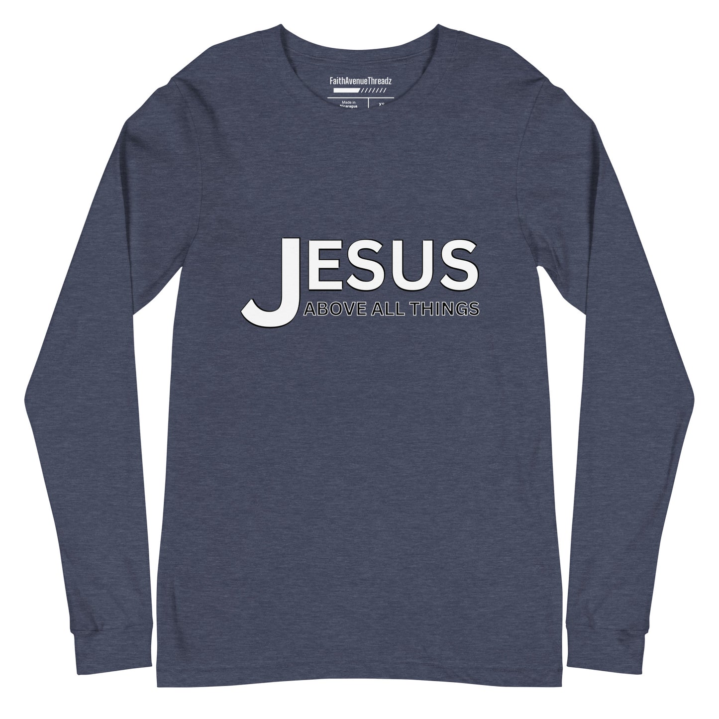 Jesus Above All Things Christian Long Sleeve Tee