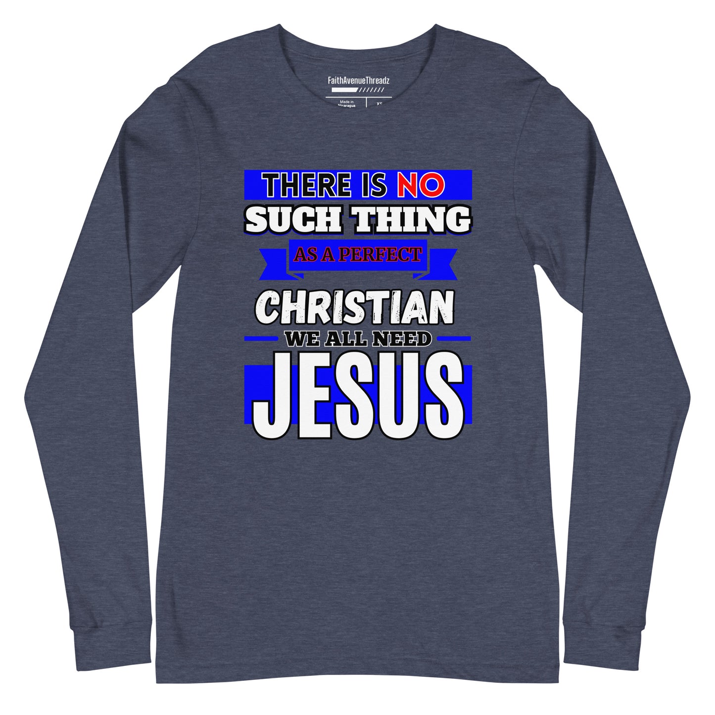 There Is No Such Thing As A Perfect Christian - Christian Long Sleeve Tee