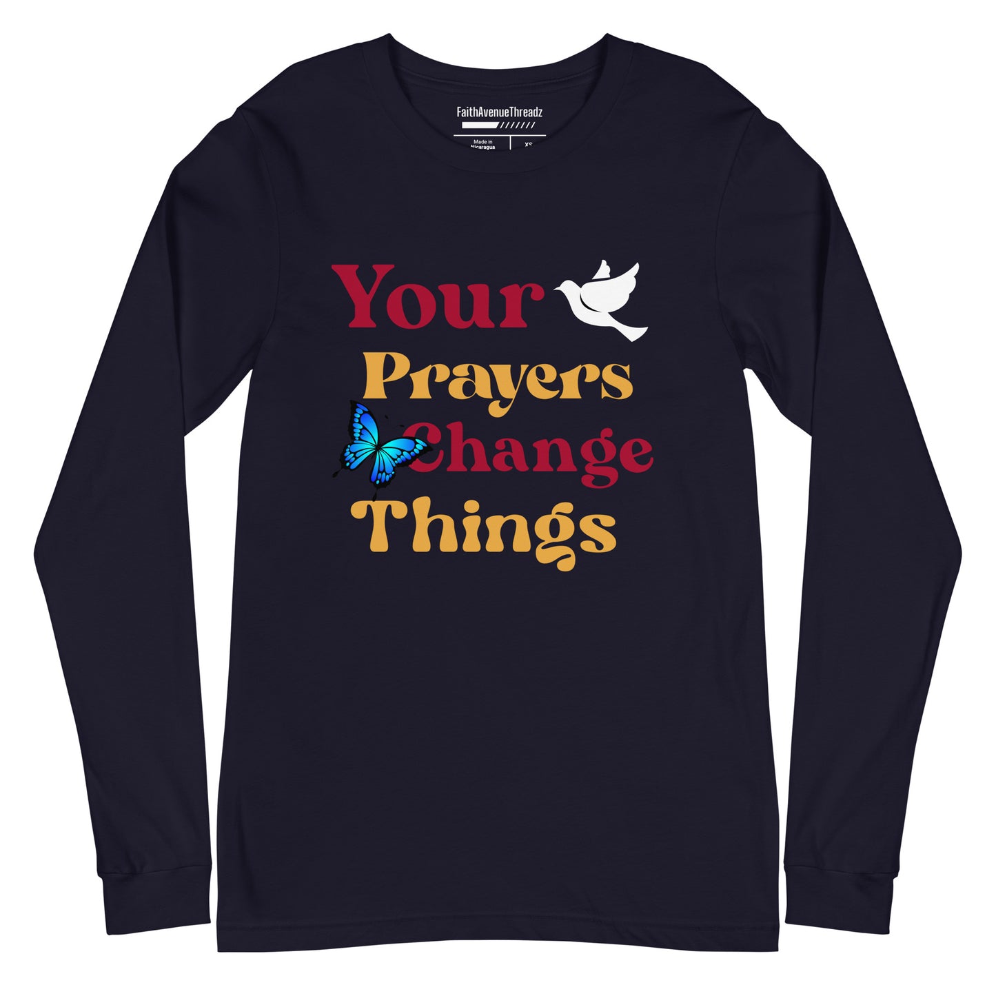 Your Prayers Change Things Christian Long Sleeve Tee