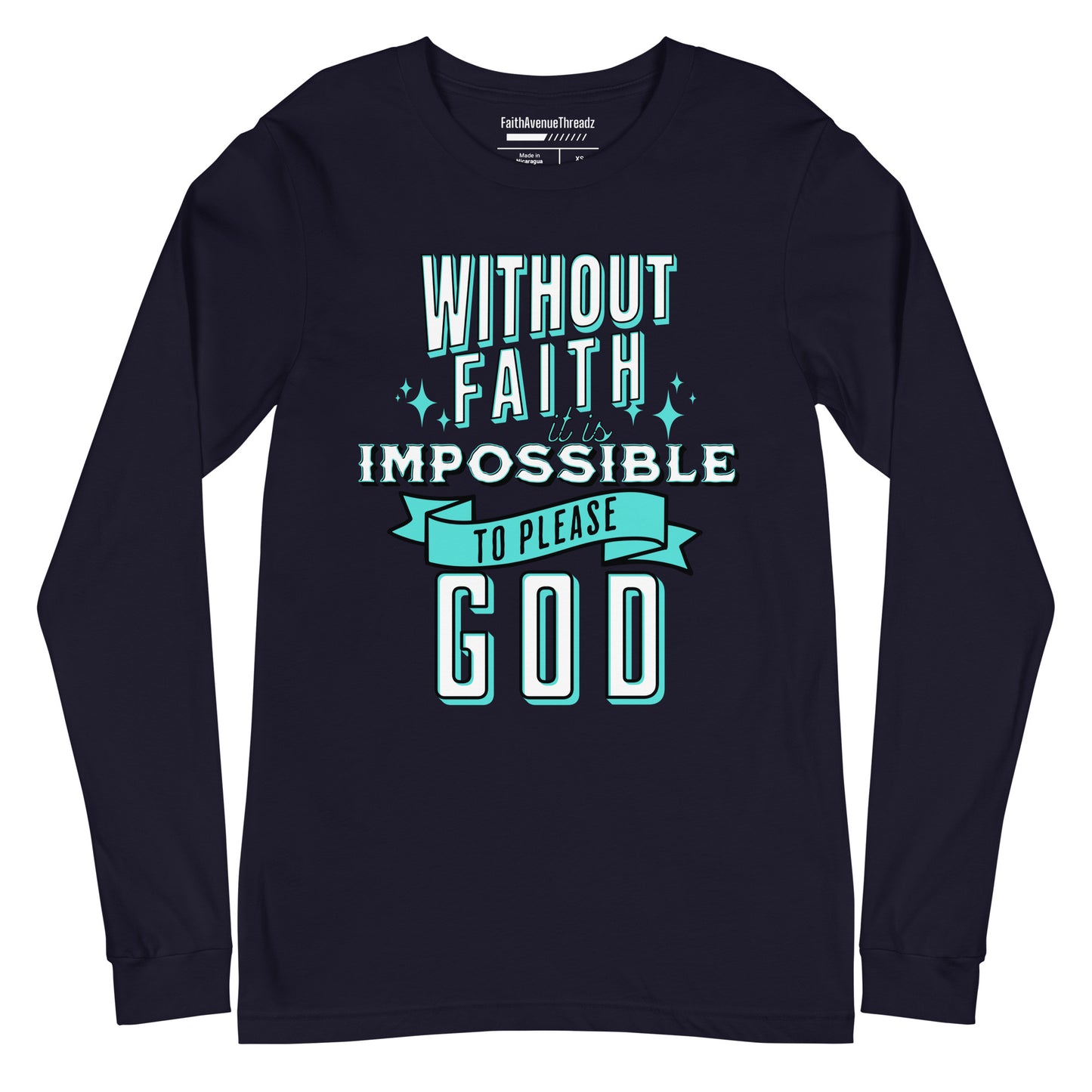 Without Faith It Is Impossible Christian Long Sleeve Tee