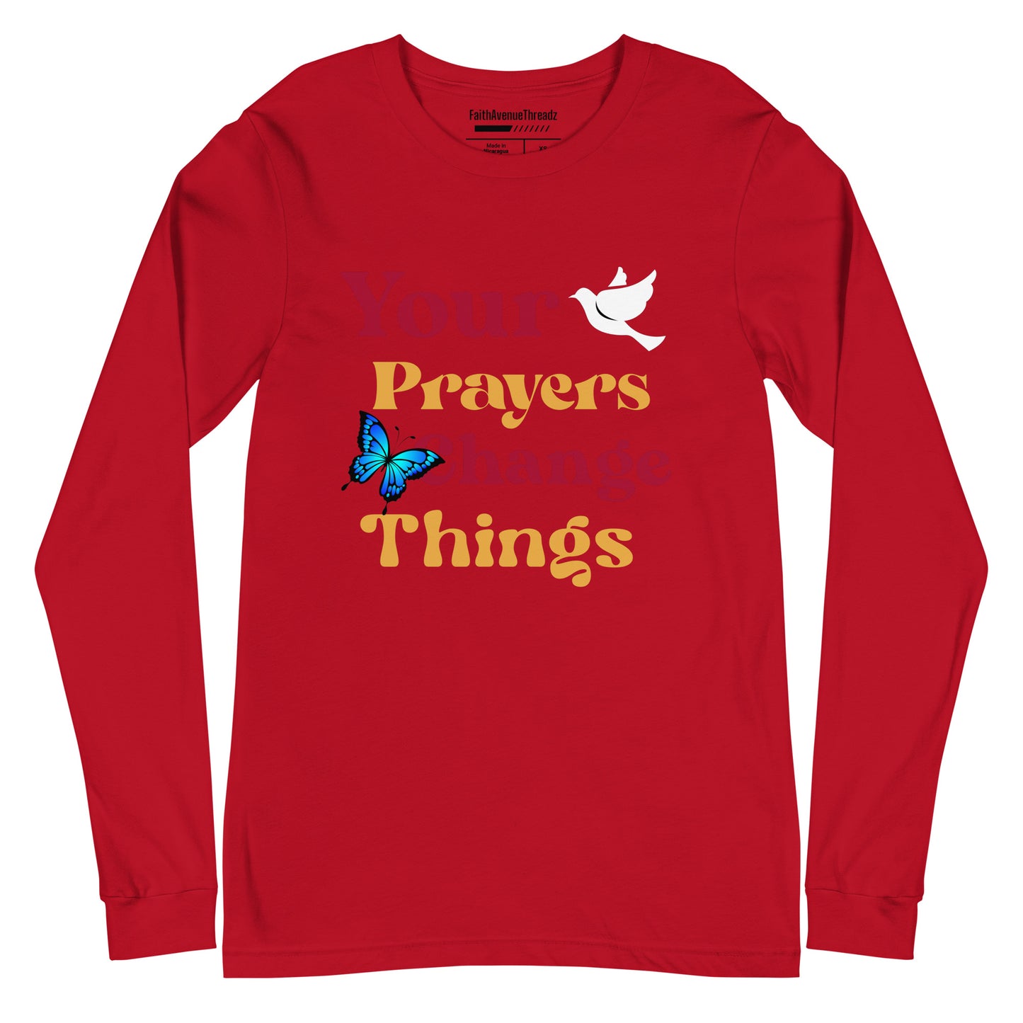 Your Prayers Change Things Christian Long Sleeve Tee