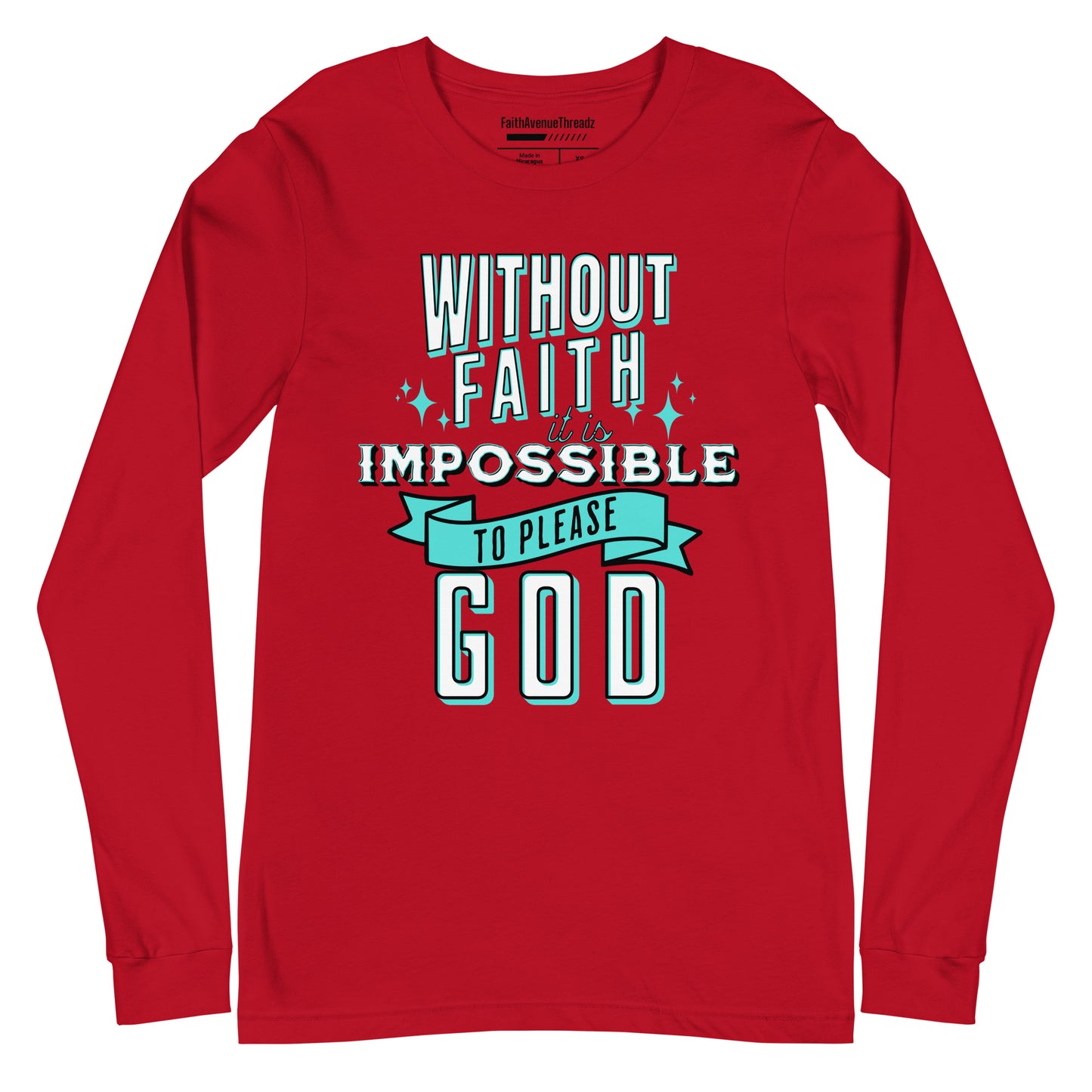 Without Faith It Is Impossible Christian Long Sleeve Tee