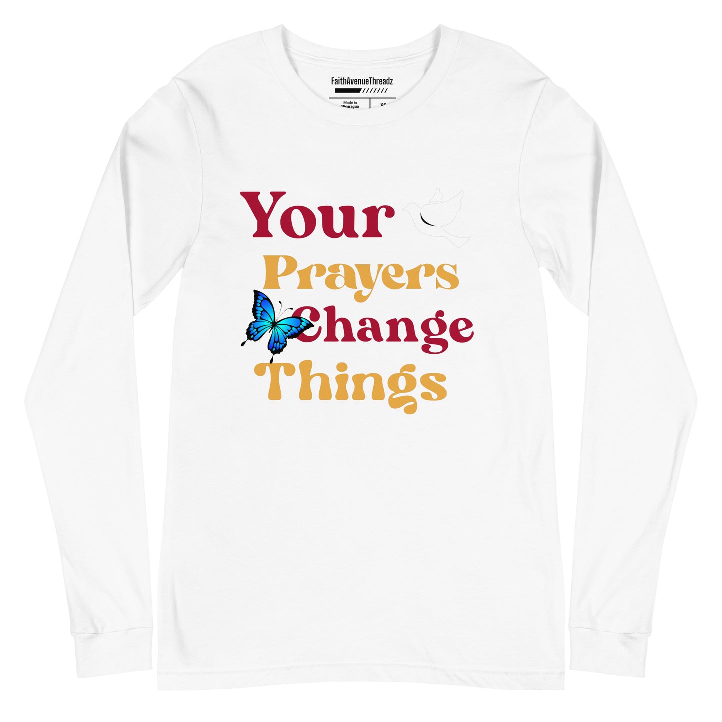Your Prayers Change Things Christian Long Sleeve Tee