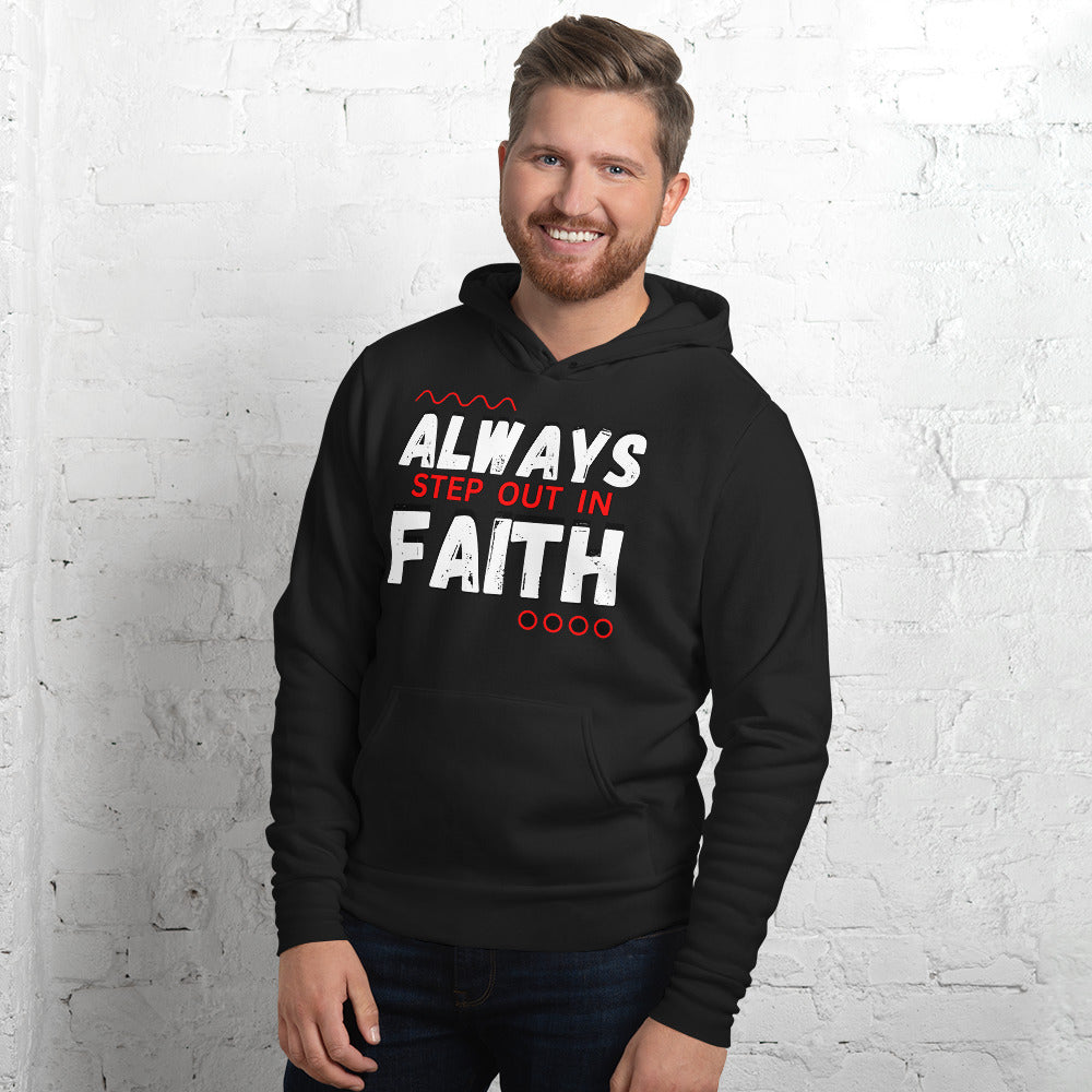 Always Step Out In Faith Christian Hoodie