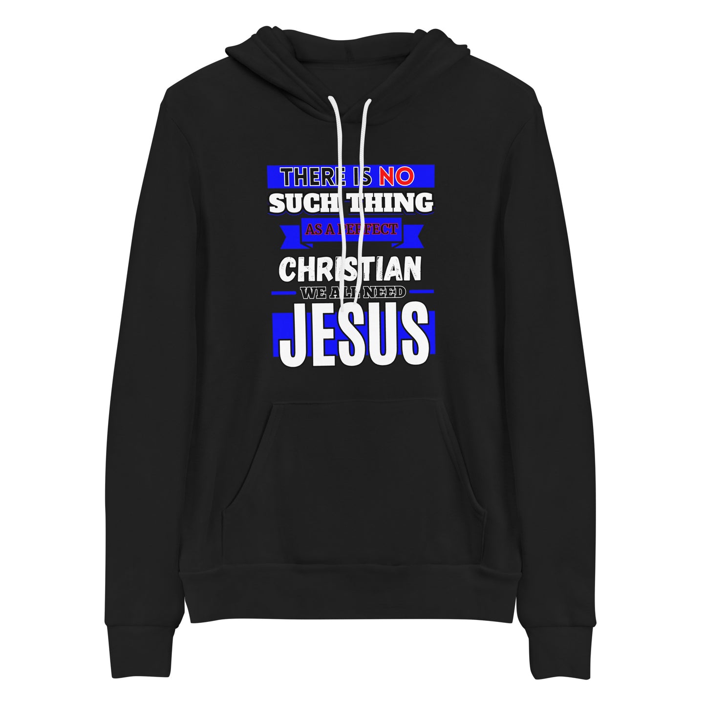 There Is No Such Thing As A Perfect Christian - Christian Hoodie