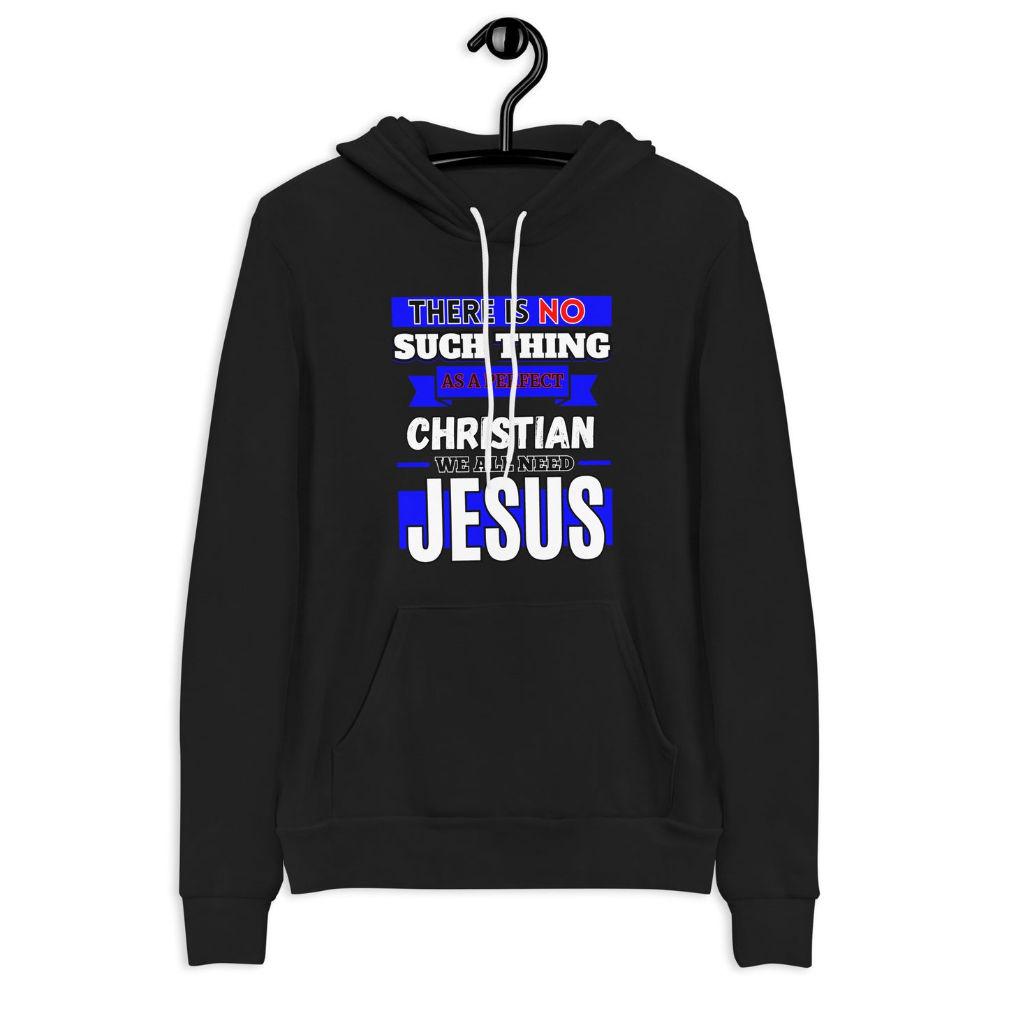 There Is No Such Thing As A Perfect Christian - Christian Hoodie