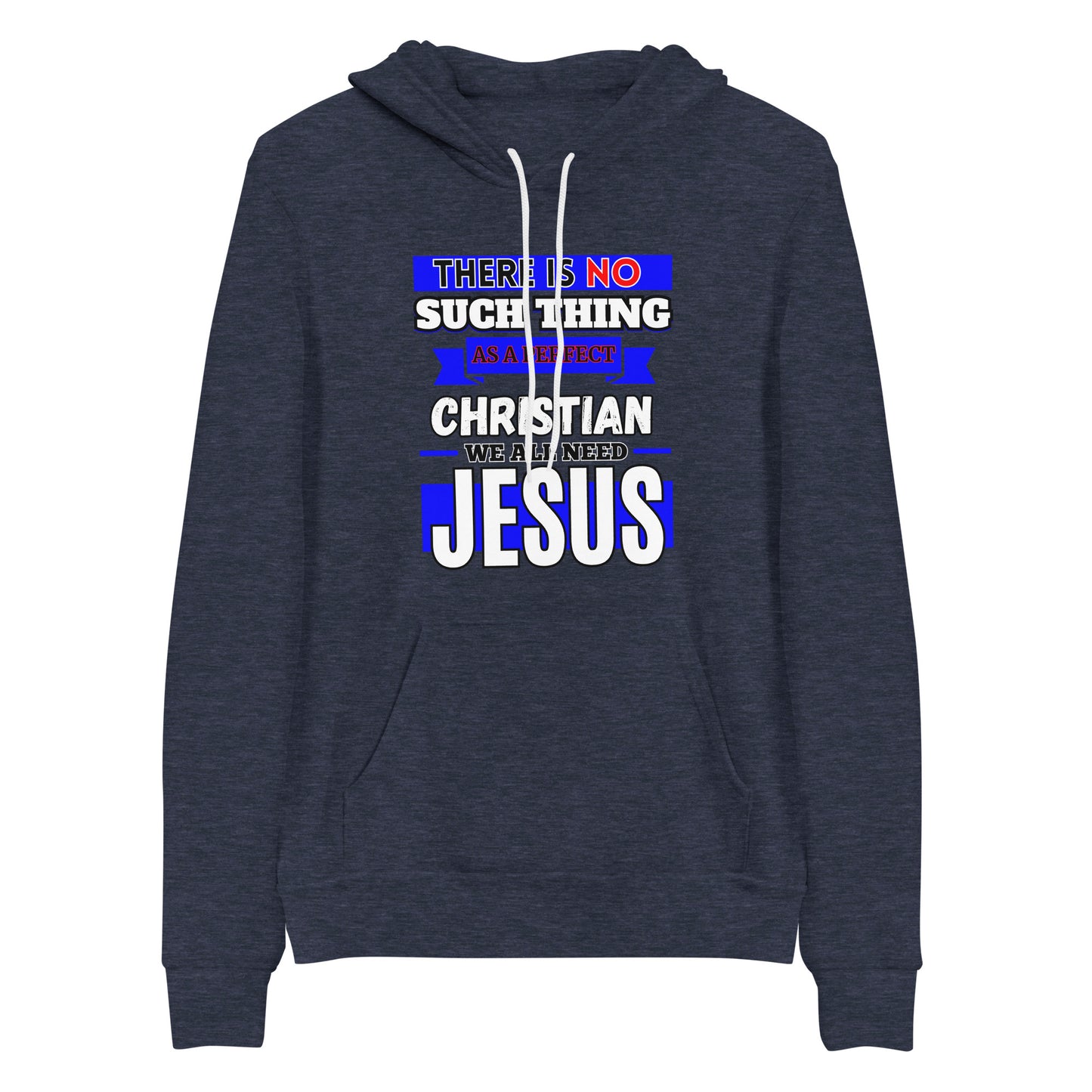 There Is No Such Thing As A Perfect Christian - Christian Hoodie