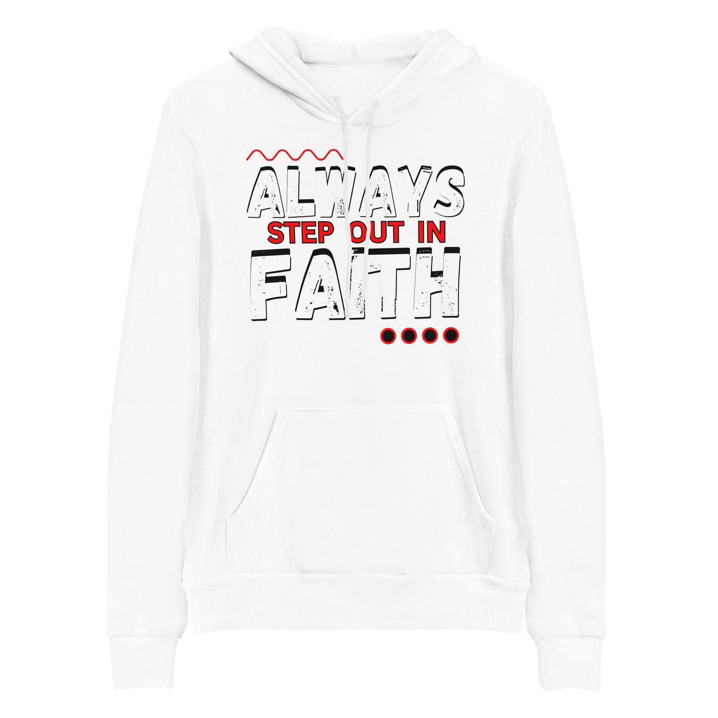 Always Step Out In Faith Christian Hoodie
