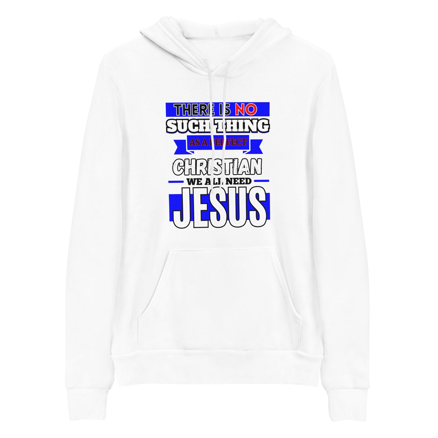 There Is No Such Thing As A Perfect Christian - Christian Hoodie