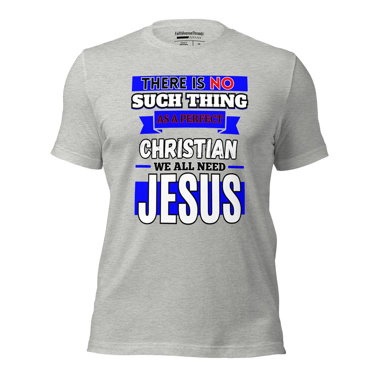 There Is No Such Thing As A Perfect Christian - Christian T-shirt