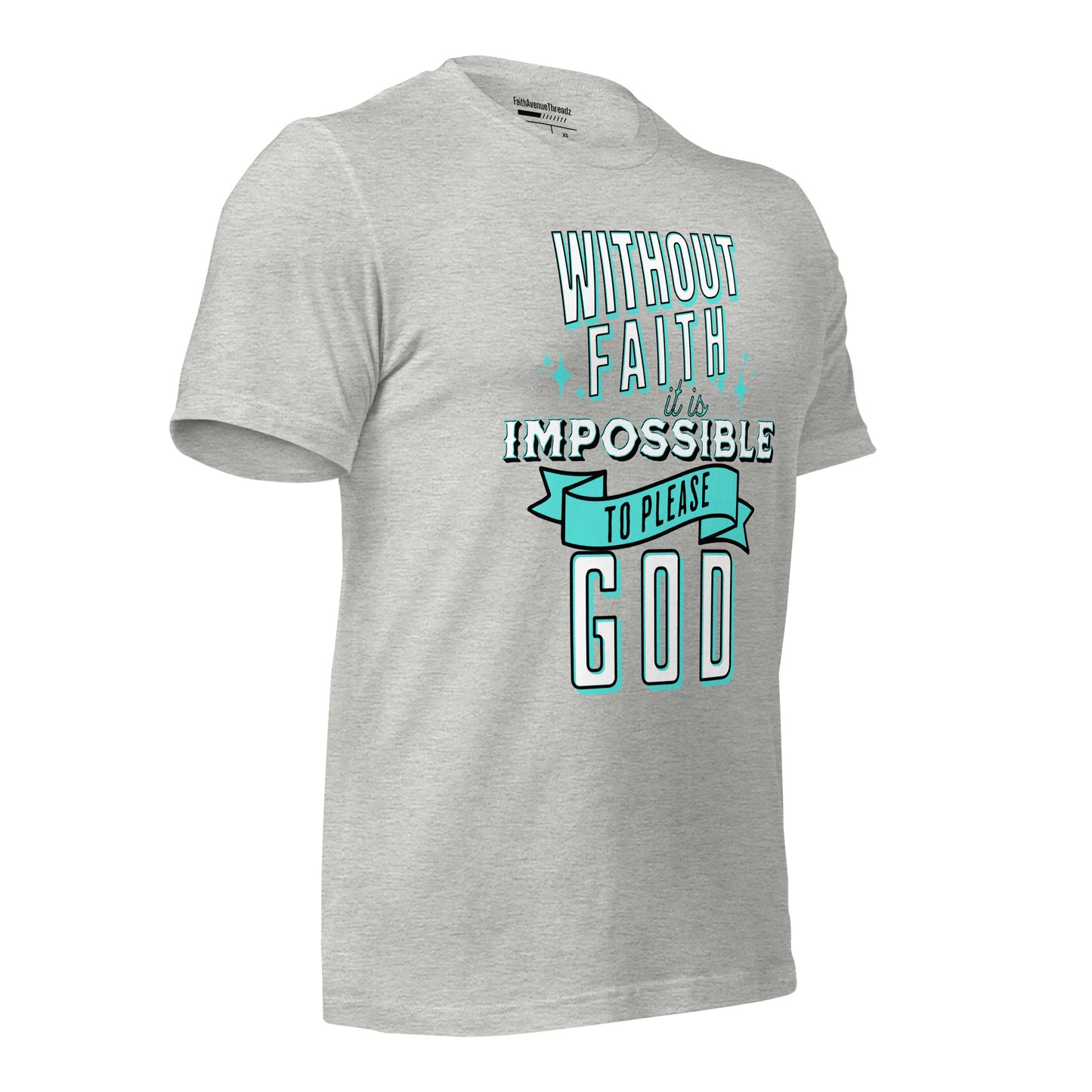 Without Faith It Is Impossible Christian T-shirt
