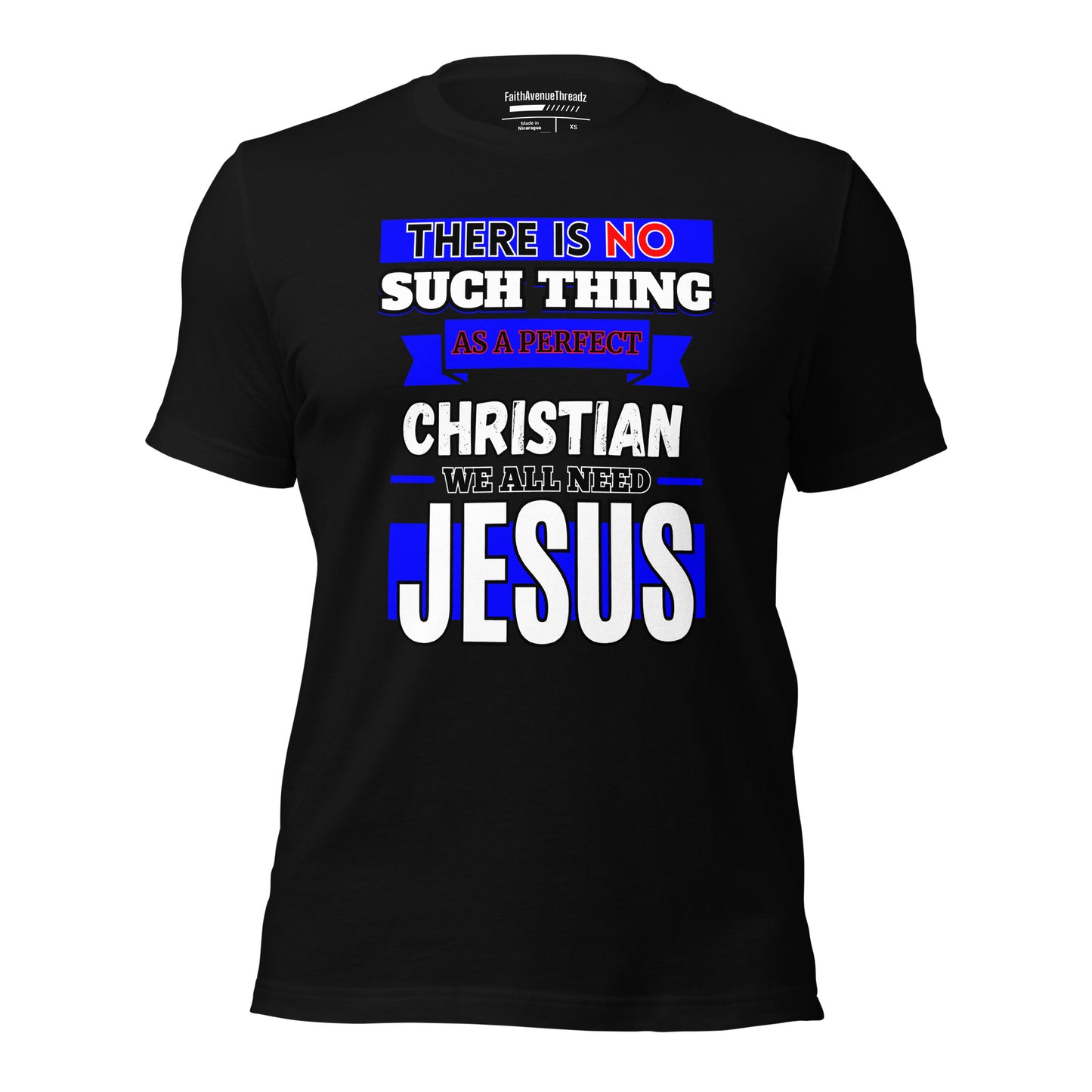 There Is No Such Thing As A Perfect Christian - Christian T-shirt