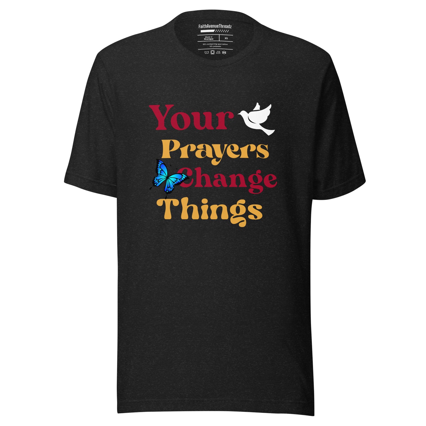 Your Prayers Change Things Christian T-shirt