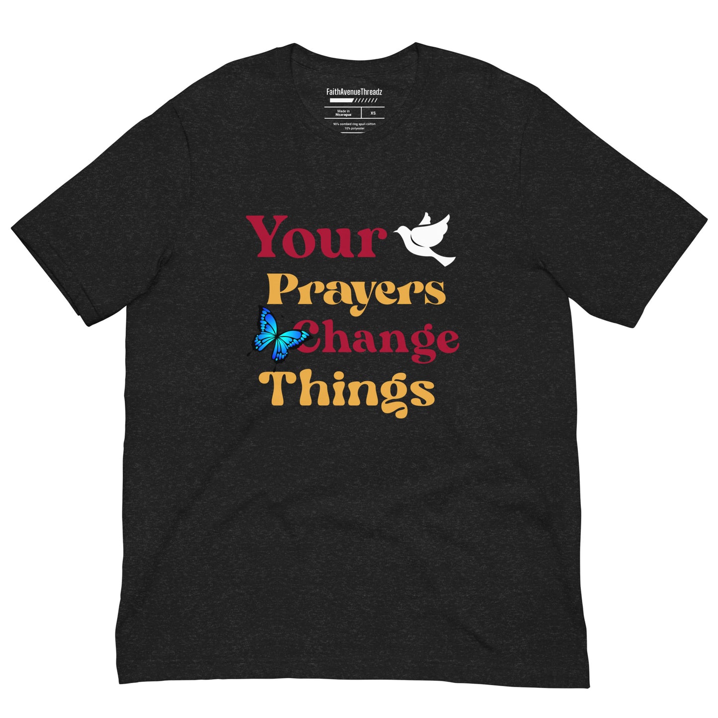 Your Prayers Change Things Christian T-shirt