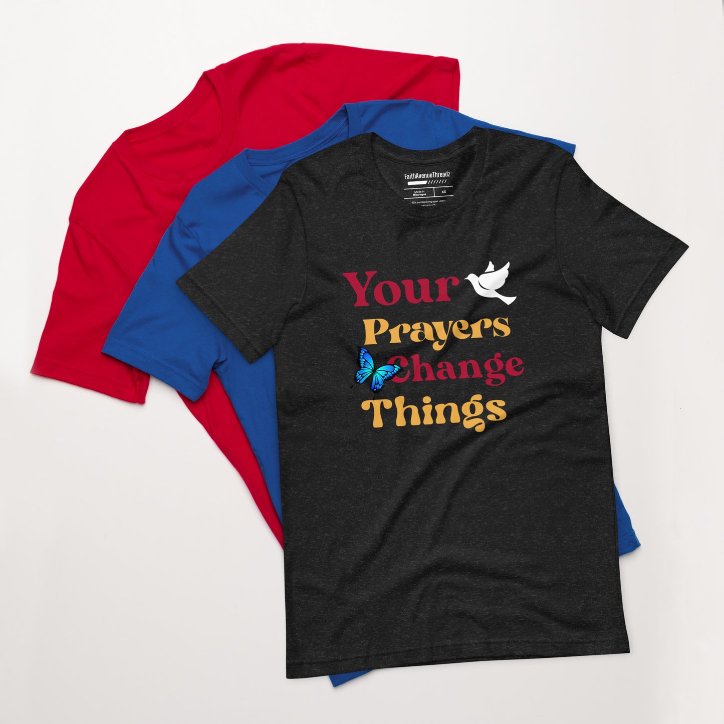 Your Prayers Change Things Christian T-shirt