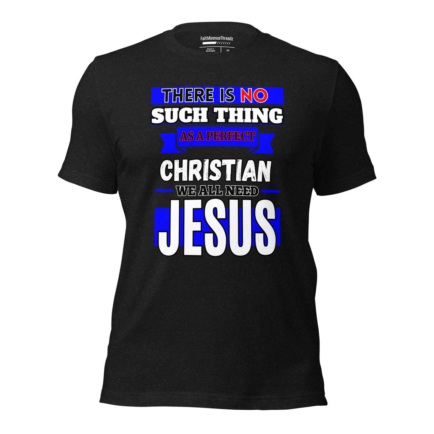 There Is No Such Thing As A Perfect Christian - Christian T-shirt