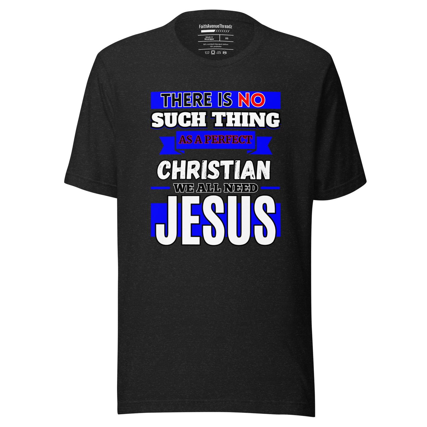There Is No Such Thing As A Perfect Christian - Christian T-shirt