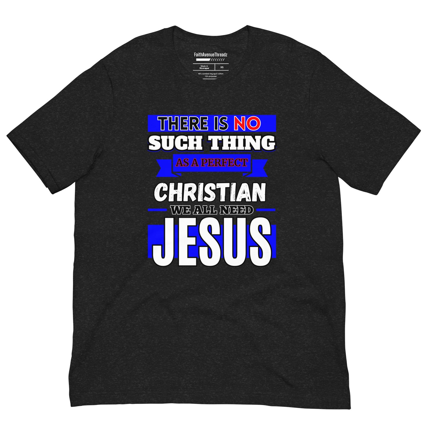 There Is No Such Thing As A Perfect Christian - Christian T-shirt