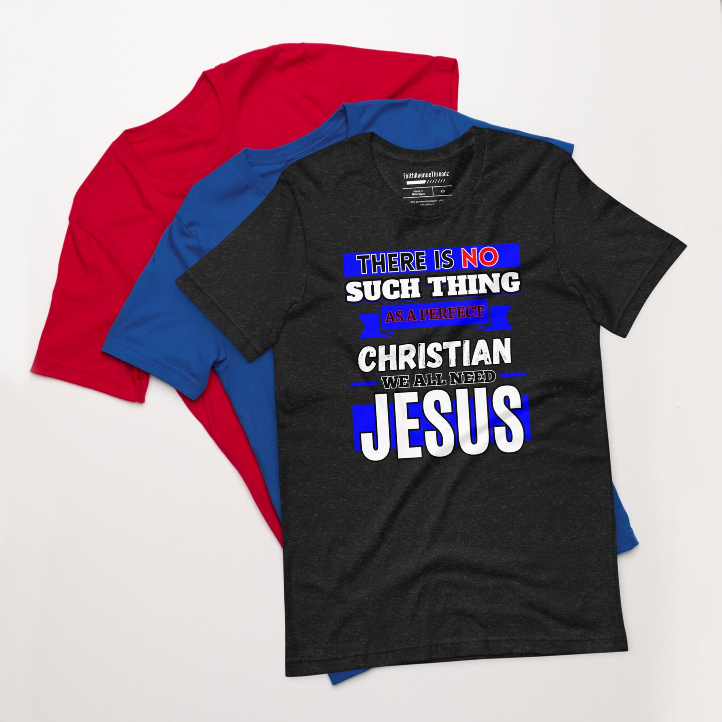 There Is No Such Thing As A Perfect Christian - Christian T-shirt