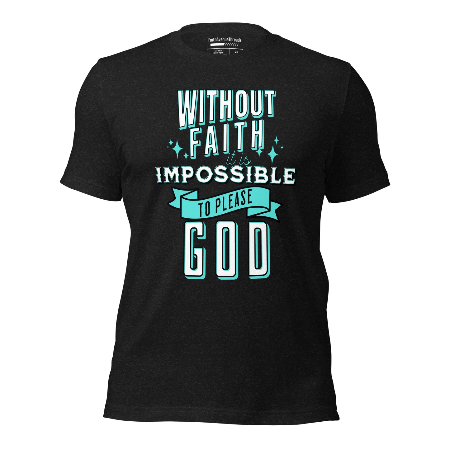 Without Faith It Is Impossible Christian T-shirt
