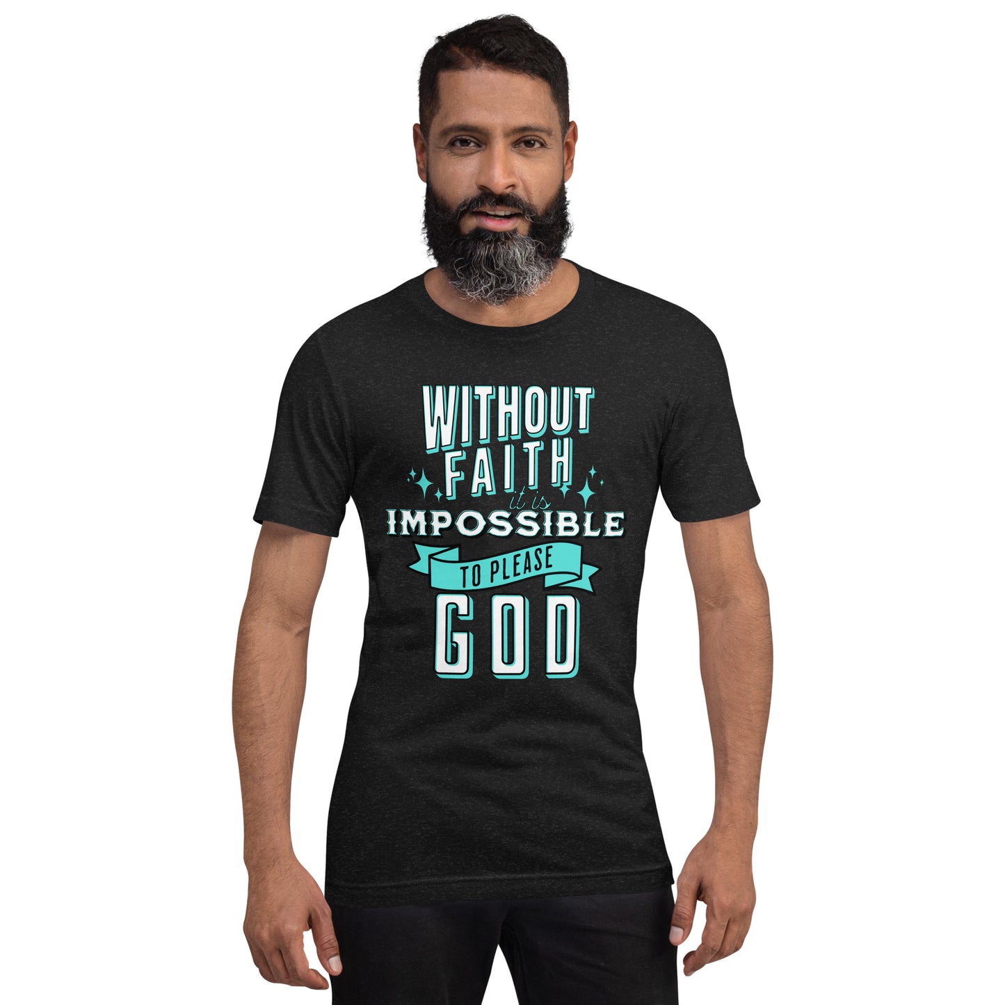 Without Faith It Is Impossible Christian T-shirt