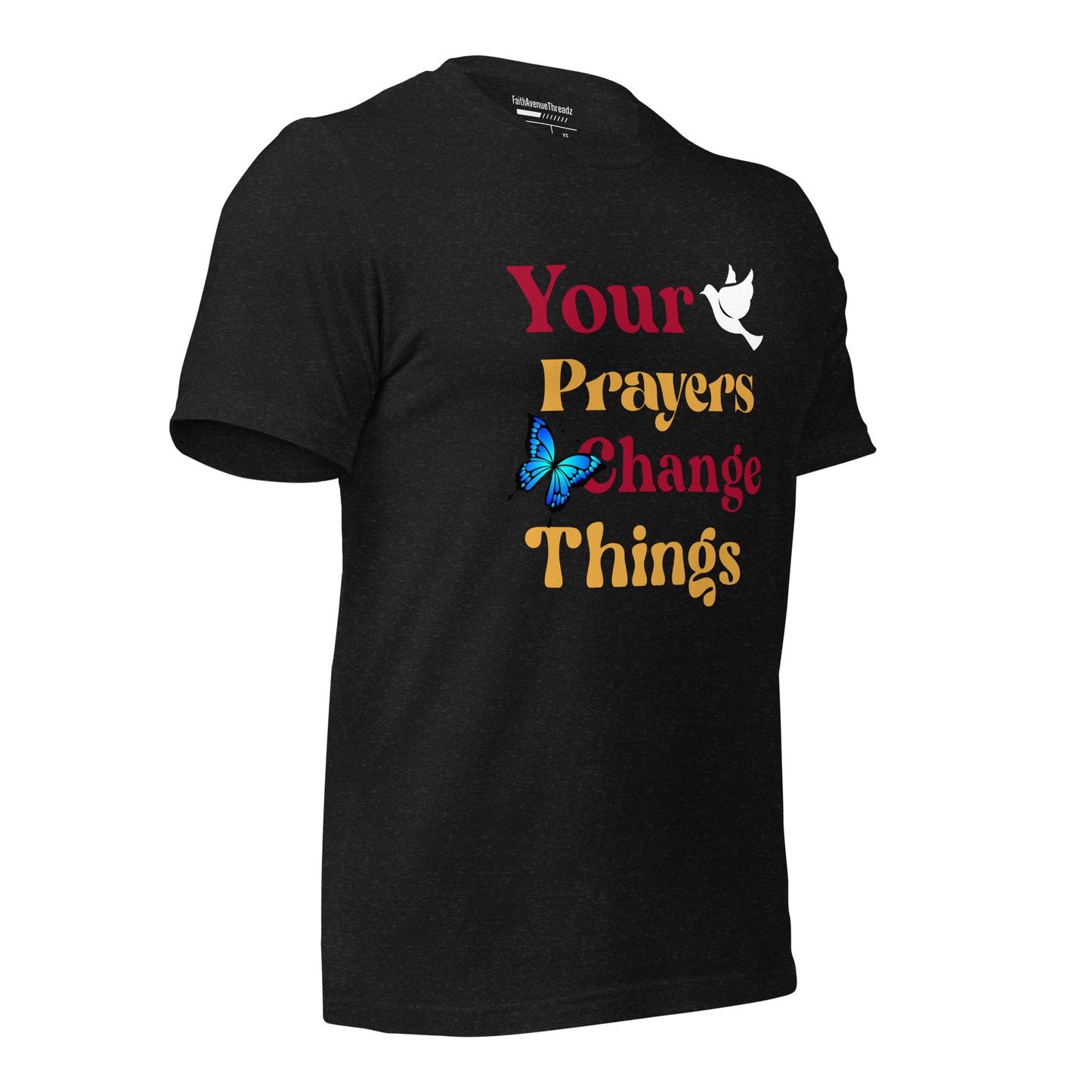 Your Prayers Change Things Christian T-shirt