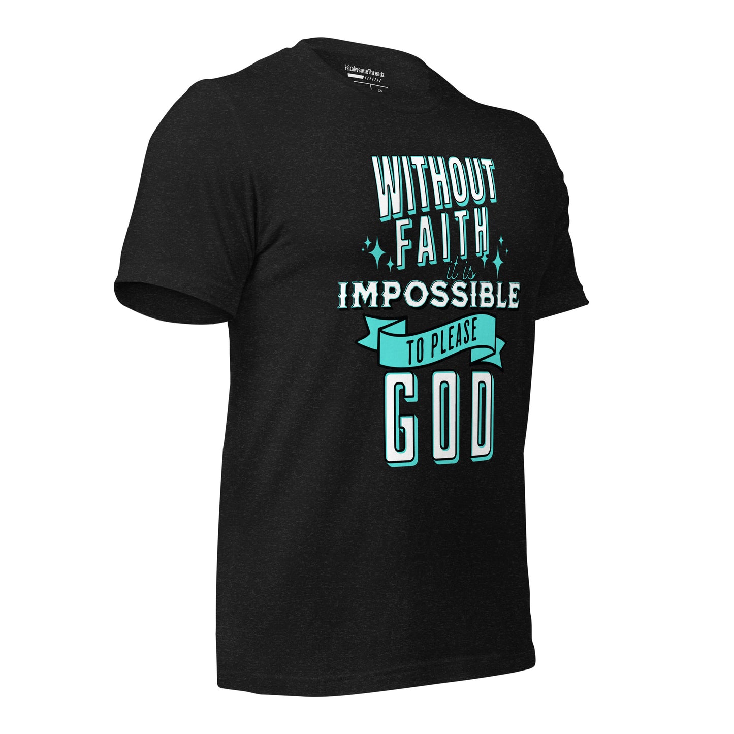 Without Faith It Is Impossible Christian T-shirt