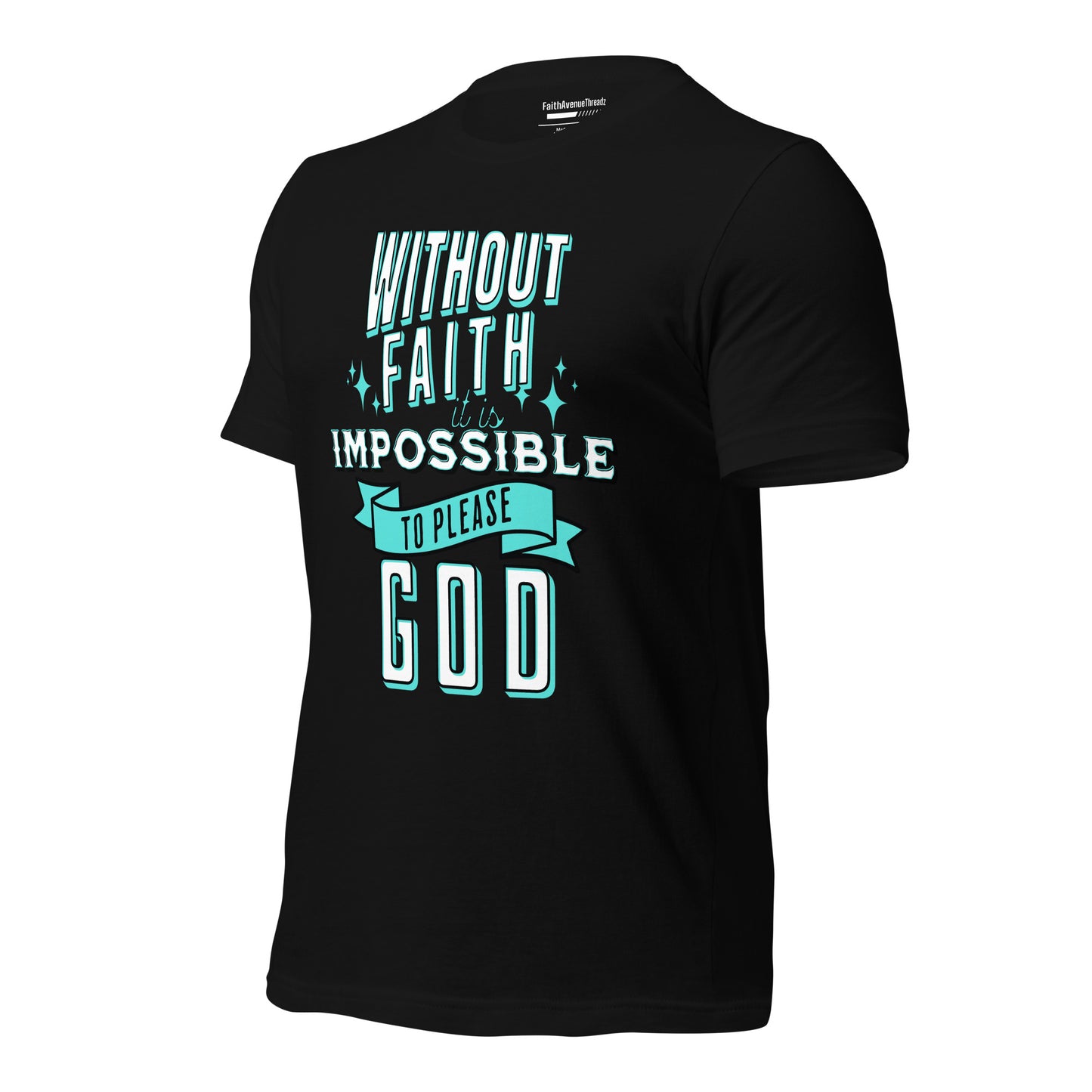 Without Faith It Is Impossible Christian T-shirt