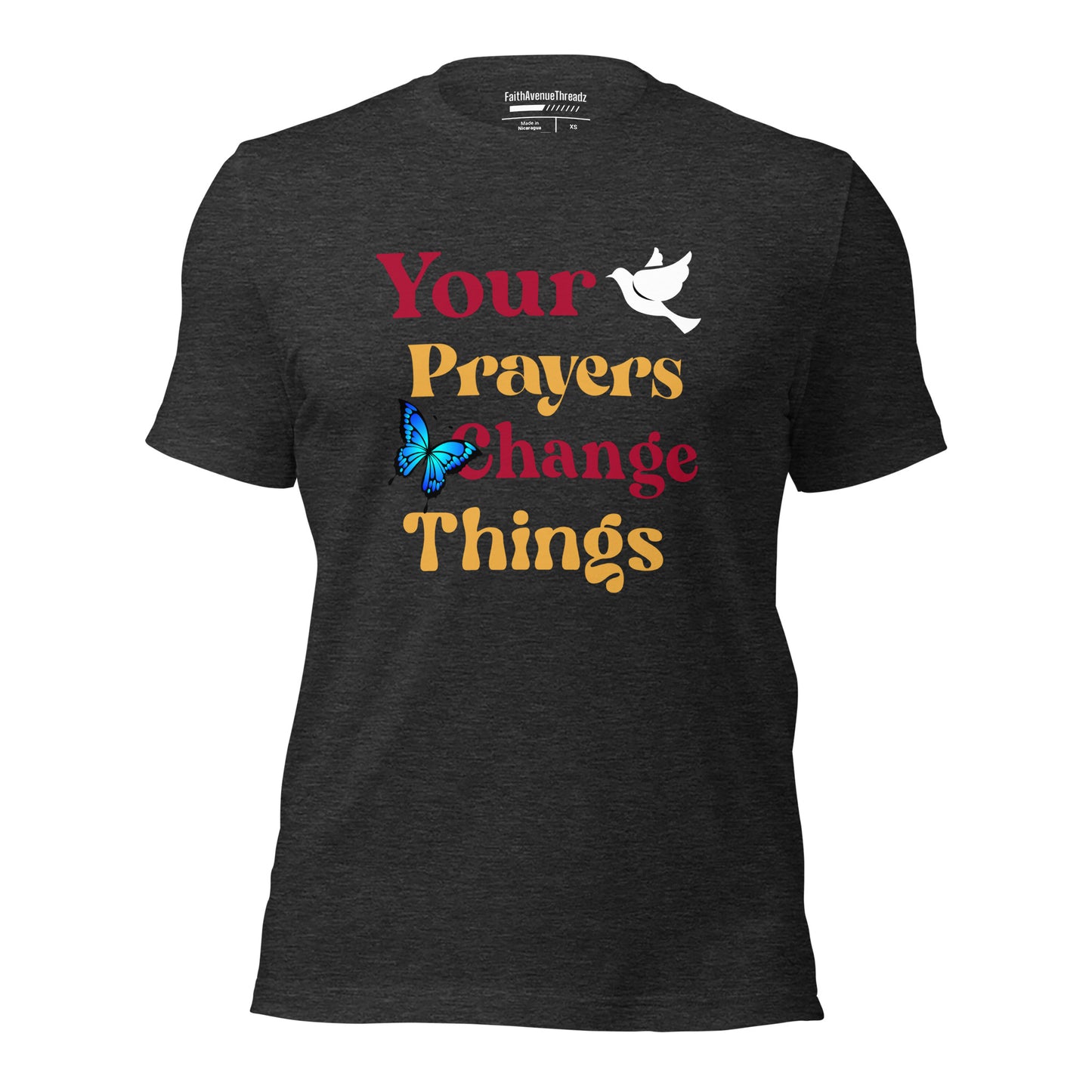 Your Prayers Change Things Christian T-shirt