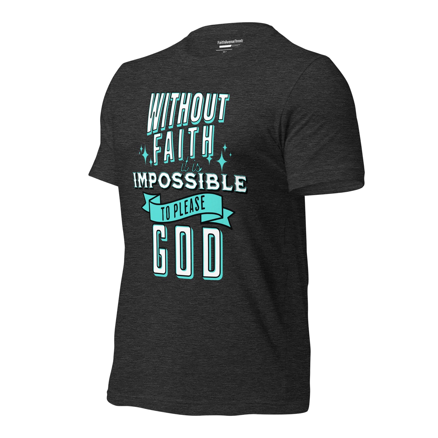 Without Faith It Is Impossible Christian T-shirt