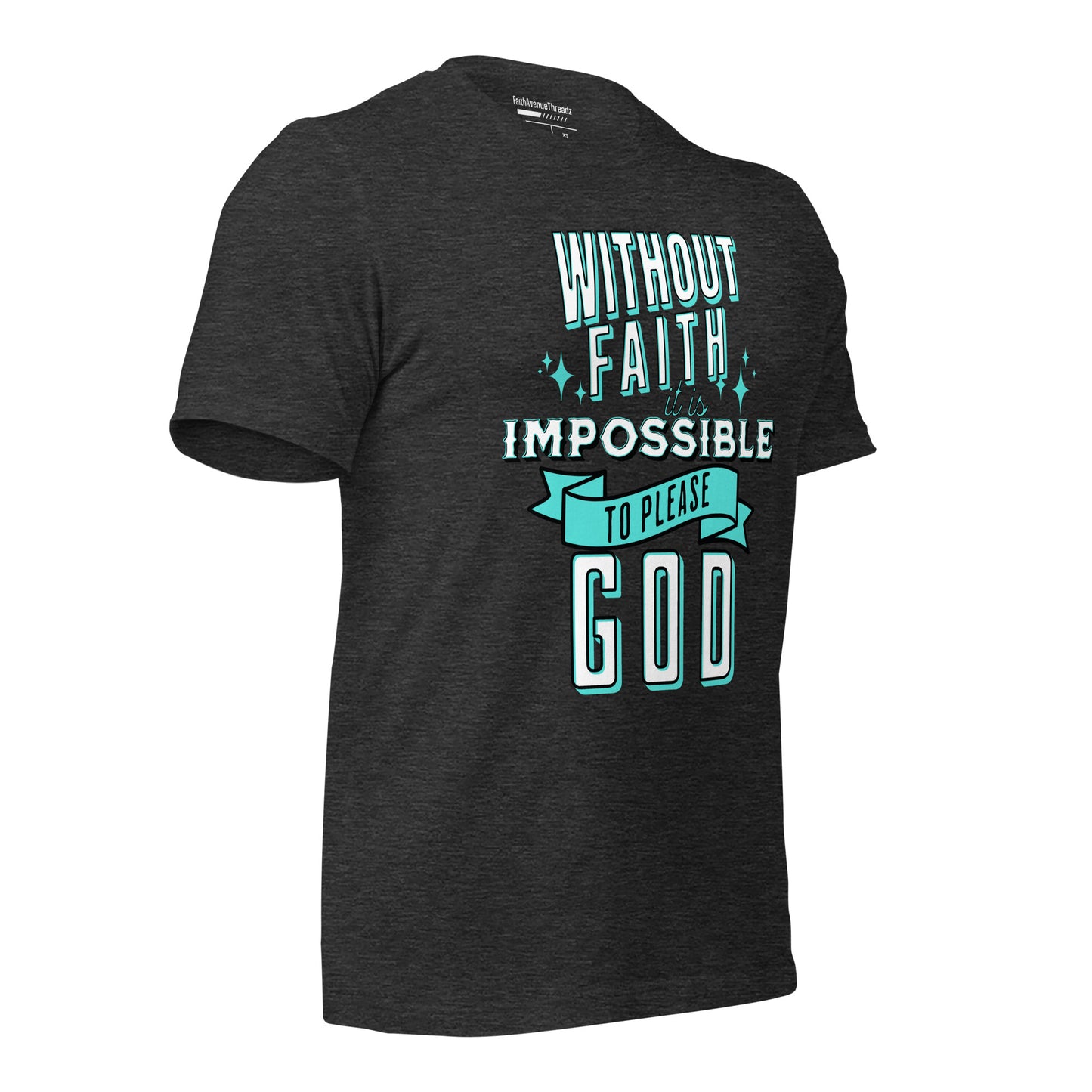 Without Faith It Is Impossible Christian T-shirt
