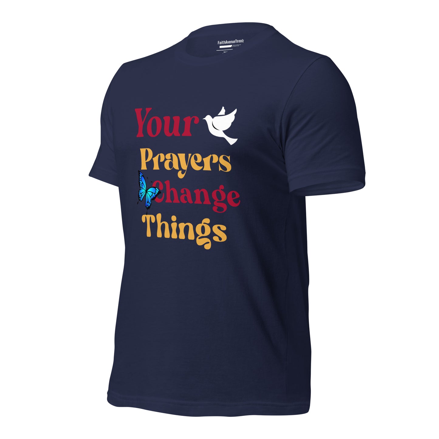 Your Prayers Change Things Christian T-shirt