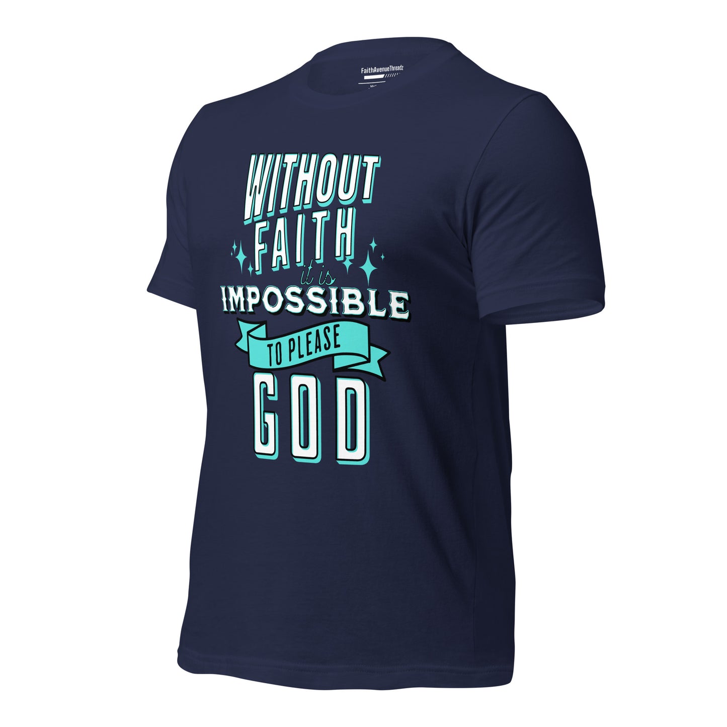 Without Faith It Is Impossible Christian T-shirt