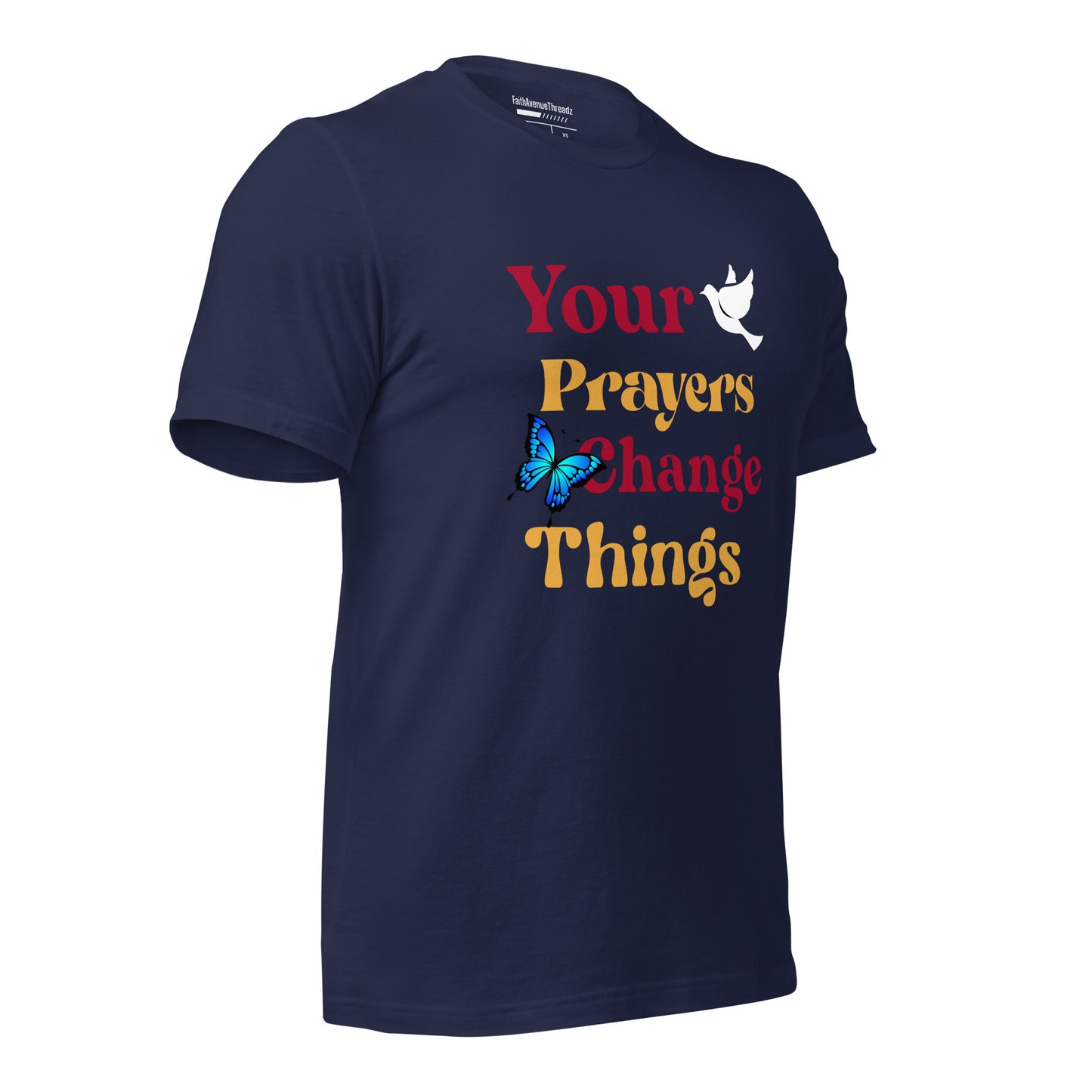 Your Prayers Change Things Christian T-shirt