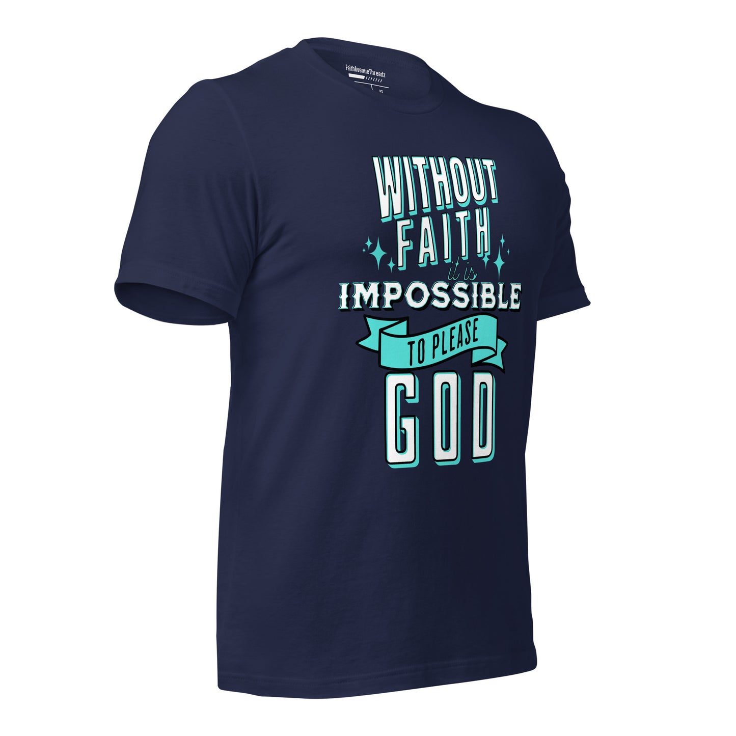Without Faith It Is Impossible Christian T-shirt