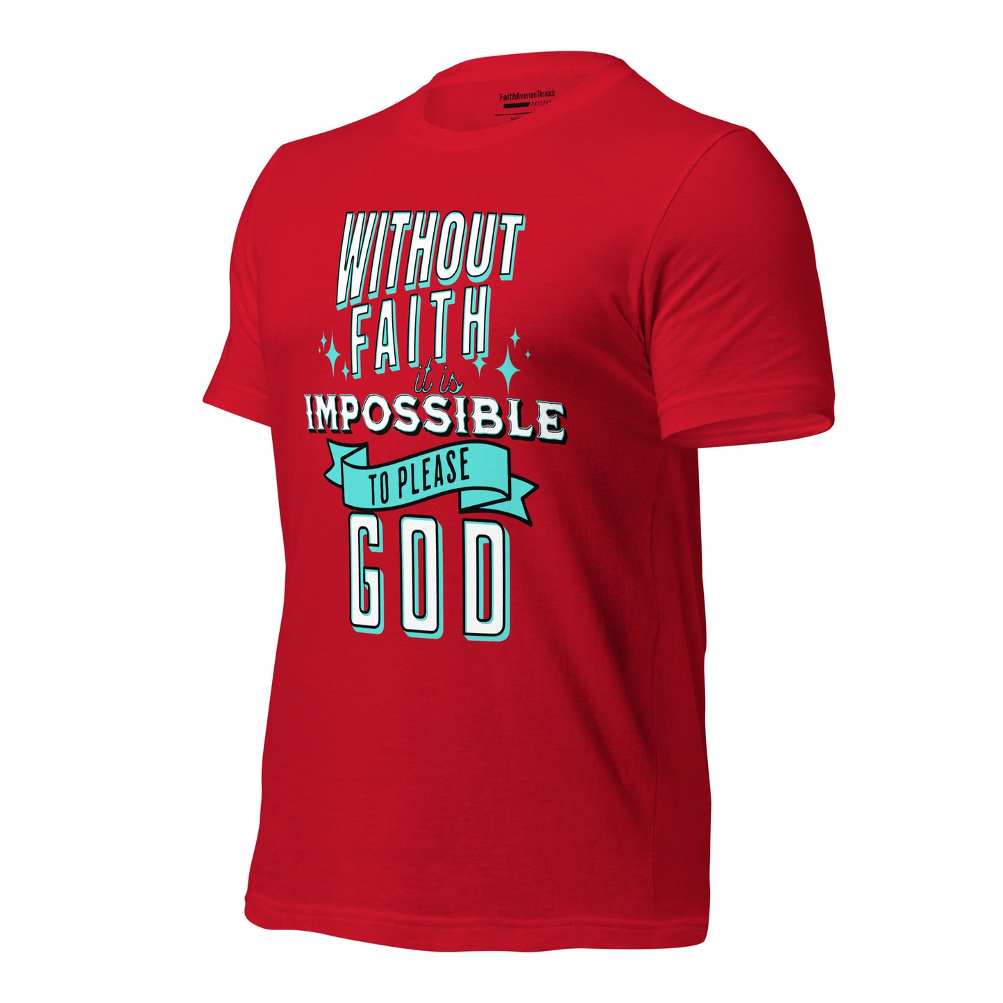 Without Faith It Is Impossible Christian T-shirt